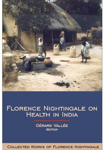 Florence Nightingale on Health in India: Collected Works of Florence Nightingale, Volume 9 (Collected Works of Florence Nightingale, 9)