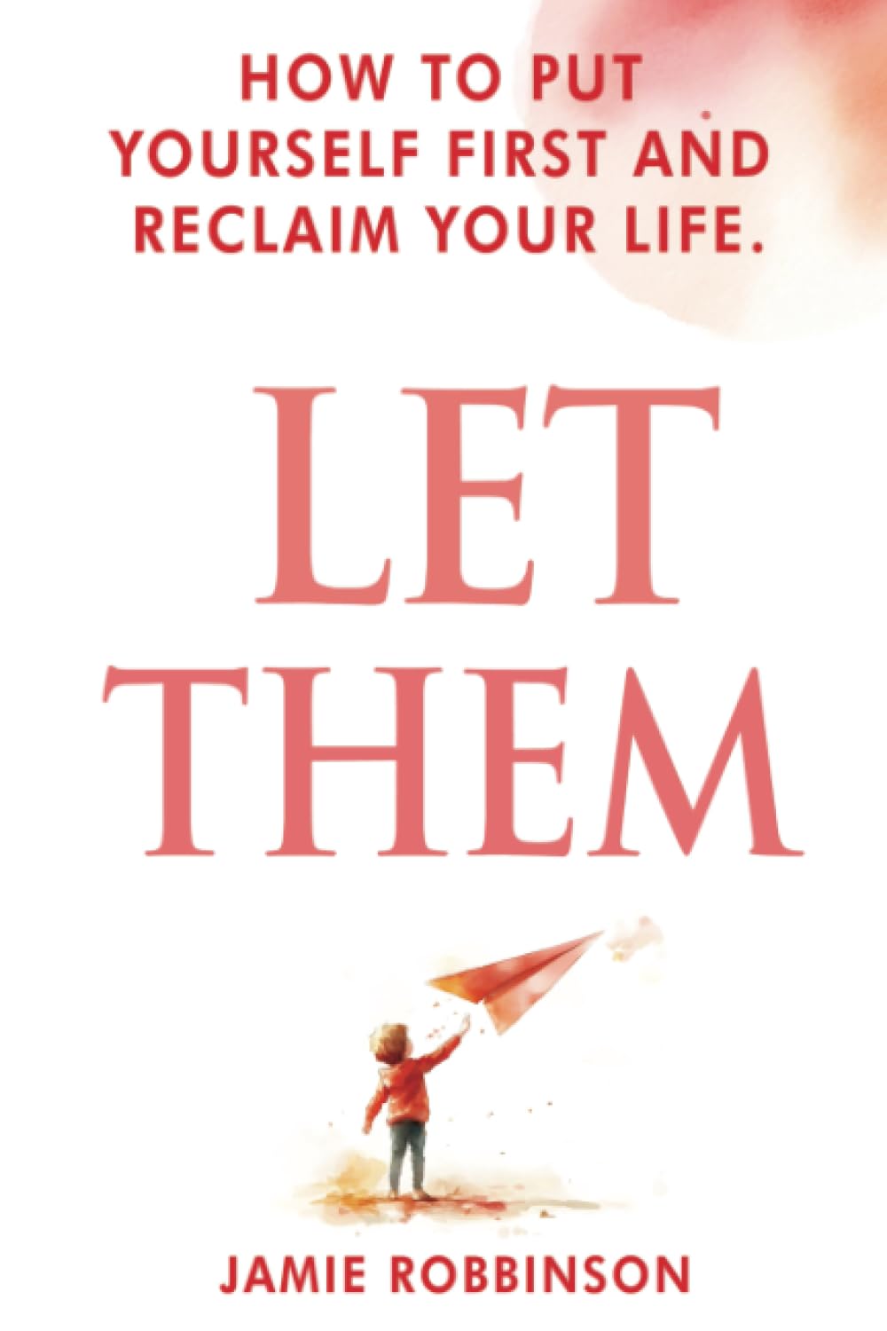 Let Them: Free Yourself and Take Back Your Life (Let Them Principles and Theory)