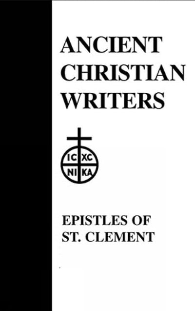 01. The Epistles of St. Clement of Rome and St. Ignatius of Antioch (Ancient Christian Writers)