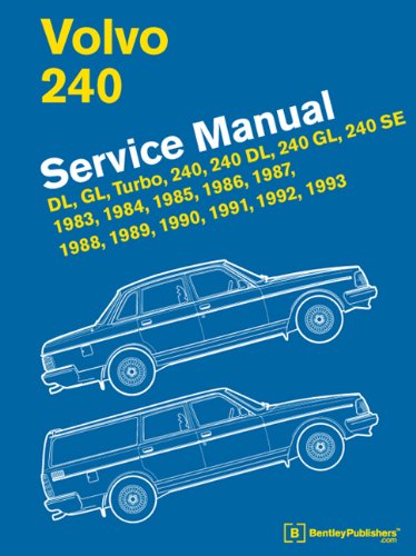 Volvo 240 Service Manual: 1983, 1984, 1985, 1986, 1987, 1988, 1989, 1990, 1991, 1992, 1993