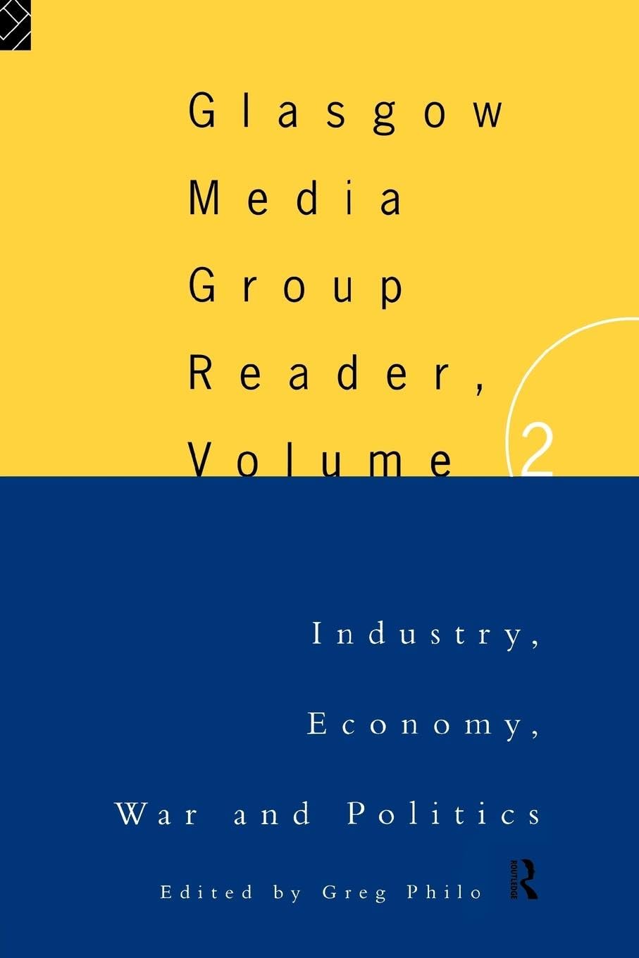 The Glasgow Media Group Reader, Vol. II (Communication and Society)