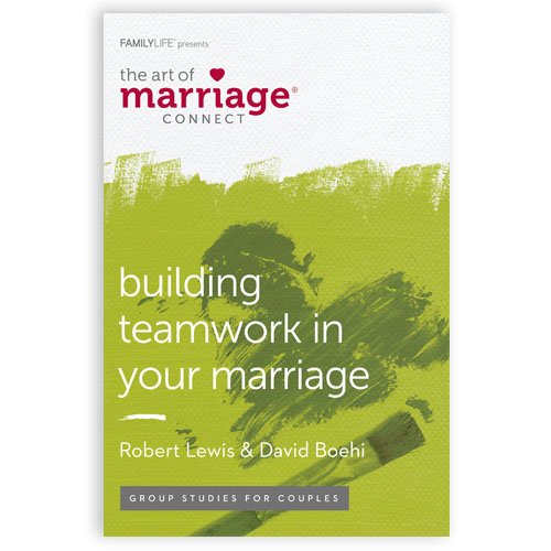FAMILYLIFE Building Teamwork in Your Marriage Couples Bible Study (Paperback) - 6 Week Christian Small Group Studies - Relationship Workbooks for Couples for a Lasting Impact on Marriages
