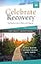 Celebrate Recovery 365 Daily Devotional: Healing from Hurts, Habits, and Hang-Ups (365 Devotions for Strength and Encouragement on the Road to Addiction Recovery)
