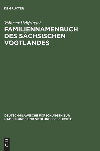 Familiennamenbuch des schsischen Vogtlandes: Auf der Grundlage des Materials der Kreise Plauen und Oelsnitz (Deutsch-slawische Forschungen zur Namenkunde und Siedlungsgeschichte, 37) (German Edition)