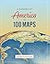 A History of America in 100 Maps