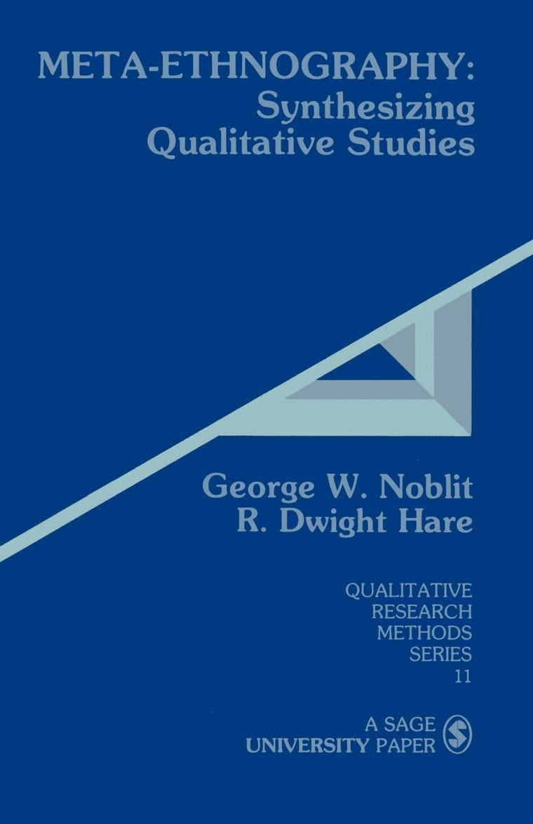 Meta-Ethnography: Synthesizing Qualitative Studies (Qualitative Research Methods)