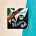 Go, Sloth, Go!