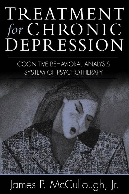 Treatment for Chronic Depression: Cognitive Behavioral Analysis System of Psychotherapy (CBASP)
