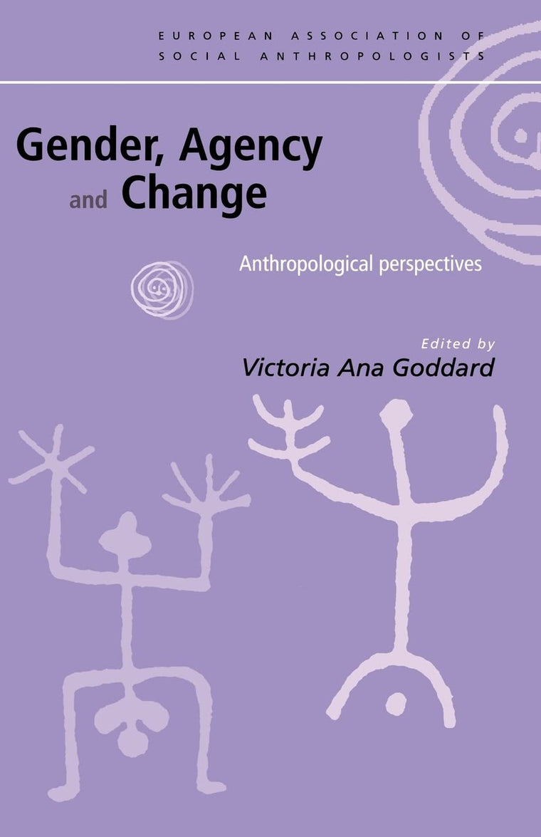 Gender, Agency and Change: Anthropological Perspectives (European Association of Social Anthropologists)