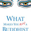 What Makes You Not a Buddhist