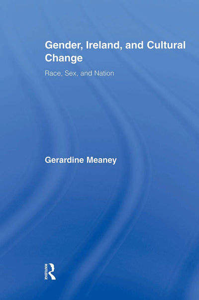 Gender, Ireland and Cultural Change (Routledge Studies in Twentieth-Century Literature)