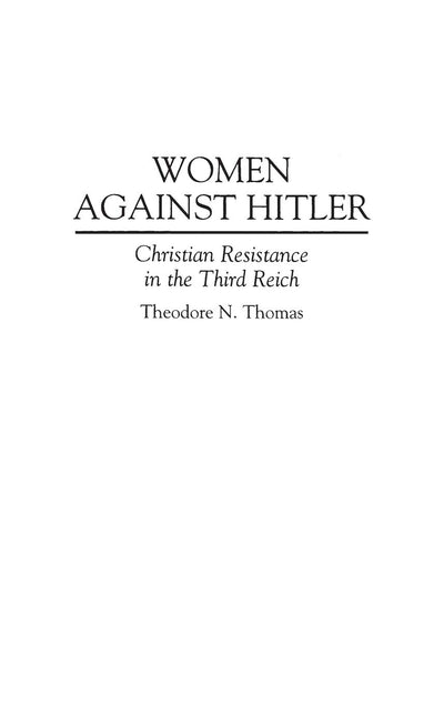 Women Against Hitler: Christian Resistance in the Third Reich