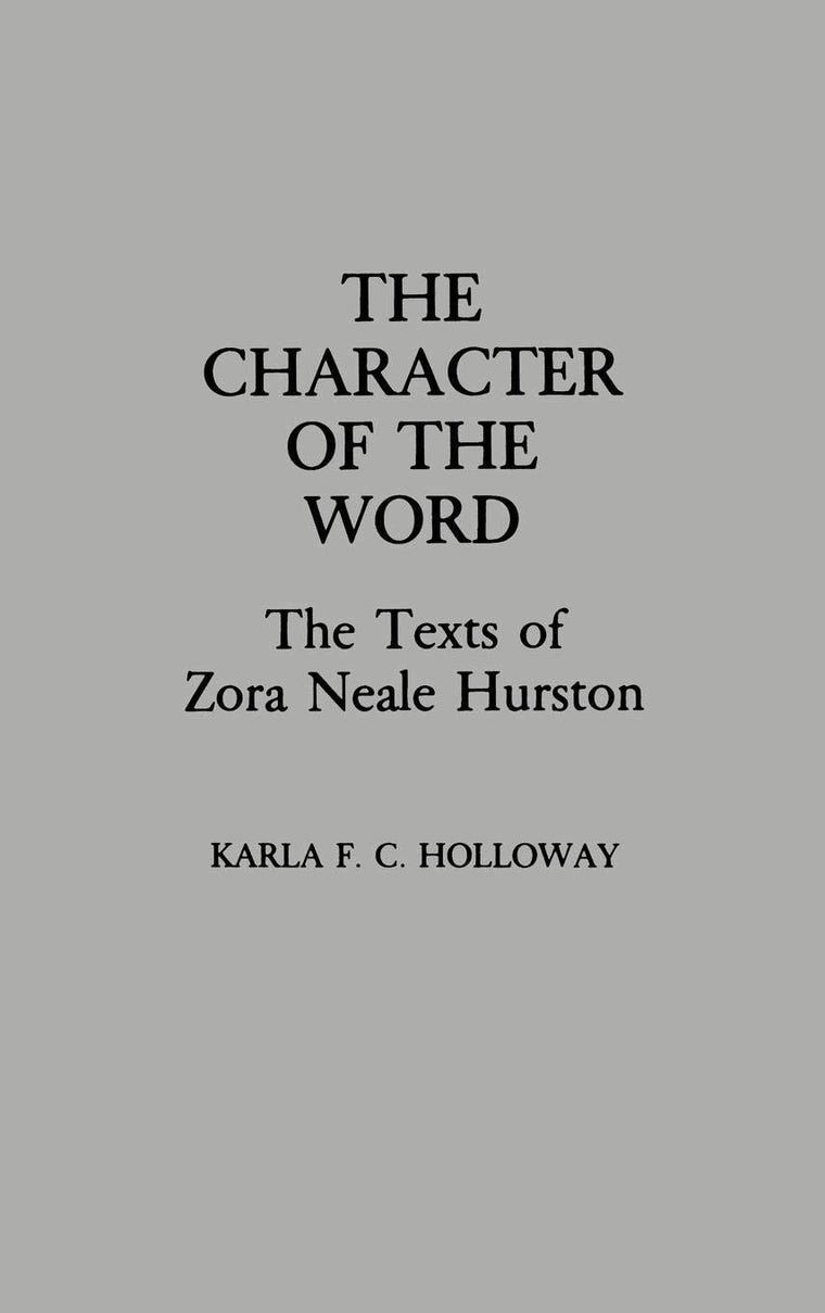 The Character of the Word: The Texts of Zora Neale Hurston (Contributions in Afro-American and African Studies)