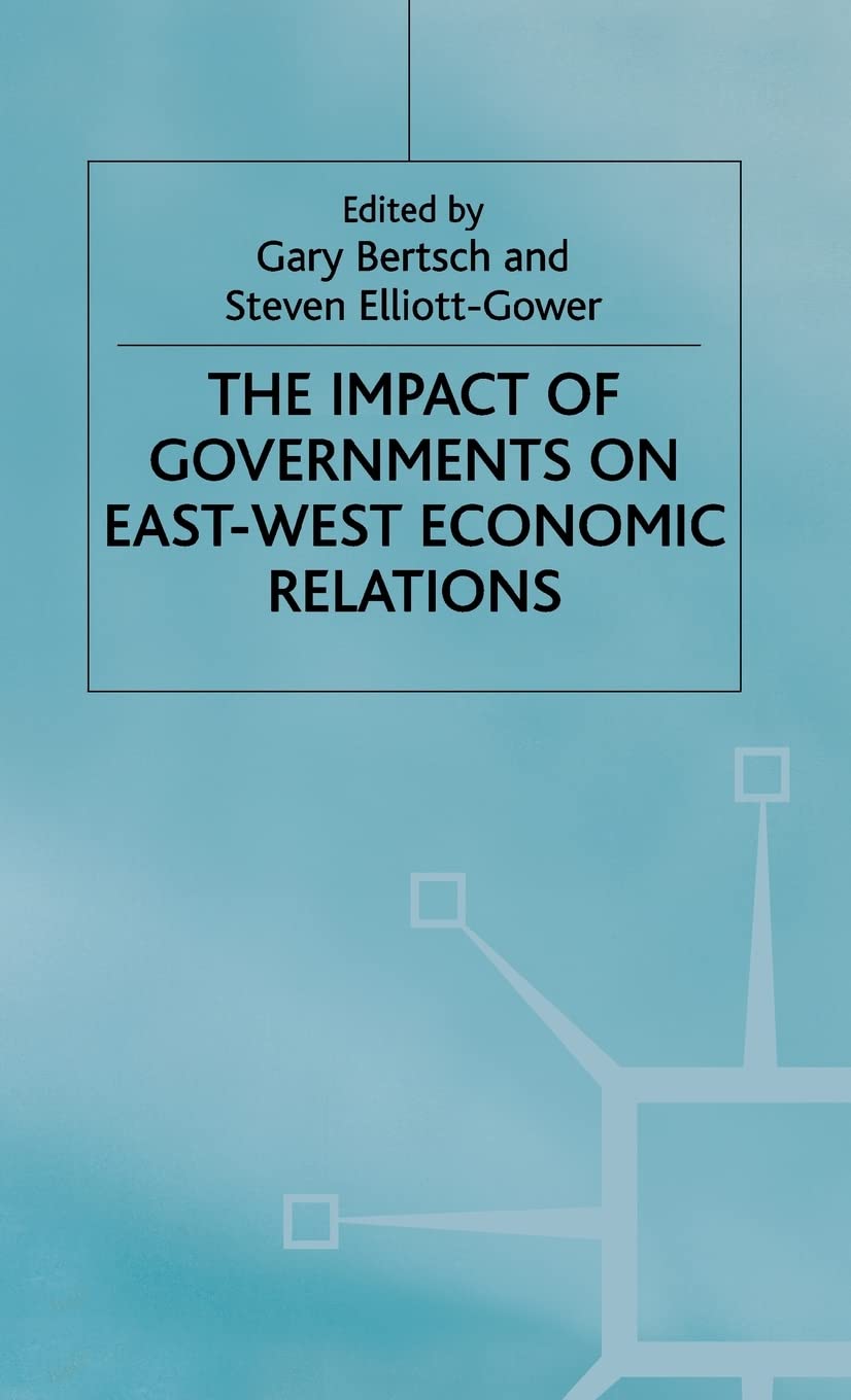 The Impact of Governments on East-West Economic Relations (European Economic Interaction and Integration Workshop Papers)