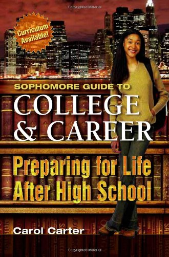 SOPHOMORE GUIDE TO COLLEGE AND CAREER: Preparing for Life After High School