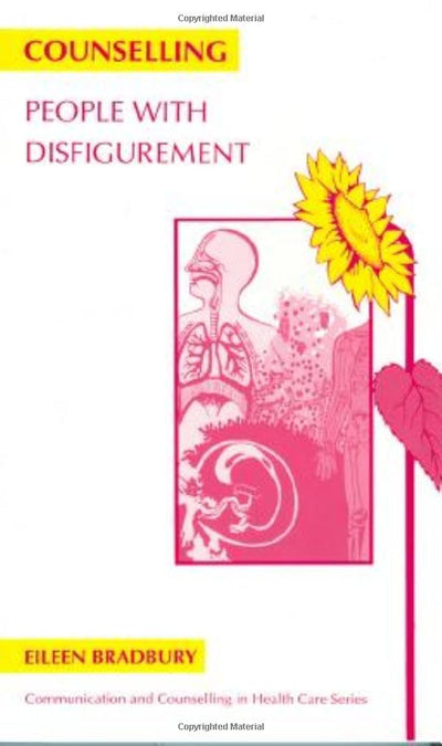 Counselling People with Disfigurement (Communication and Counselling in Health Care)