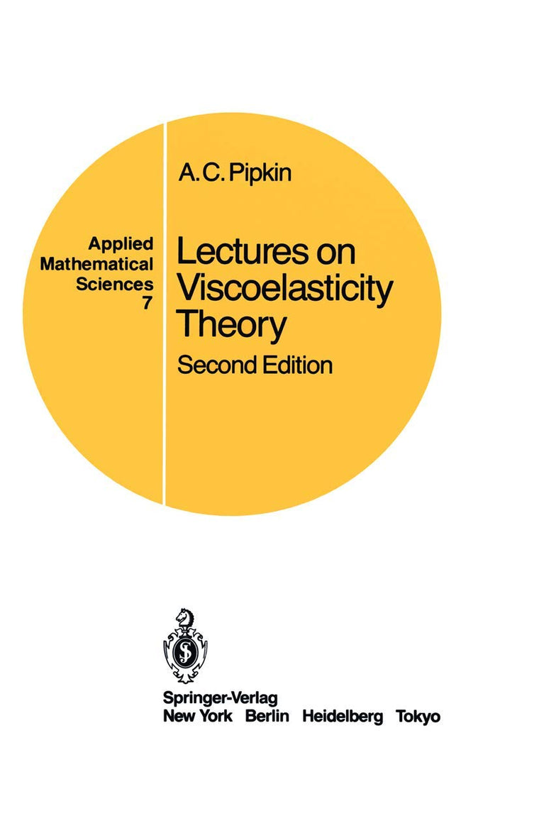 Lectures on Viscoelasticity Theory (Applied Mathematical Sciences, 7)