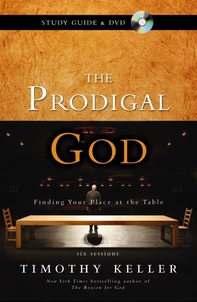 The Prodigal God Study Guide with DVD: Finding Your Place at the Table