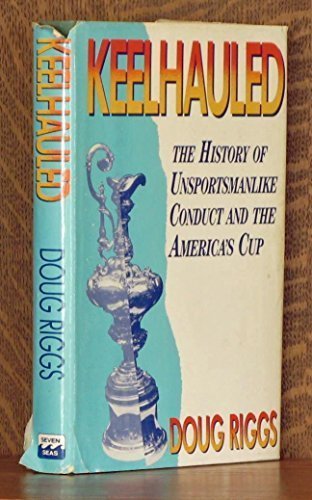 Keelhauled: Unsportsmanlike Conduct and the America's Cup