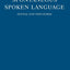 Spontaneous Spoken Language: Syntax and Discourse