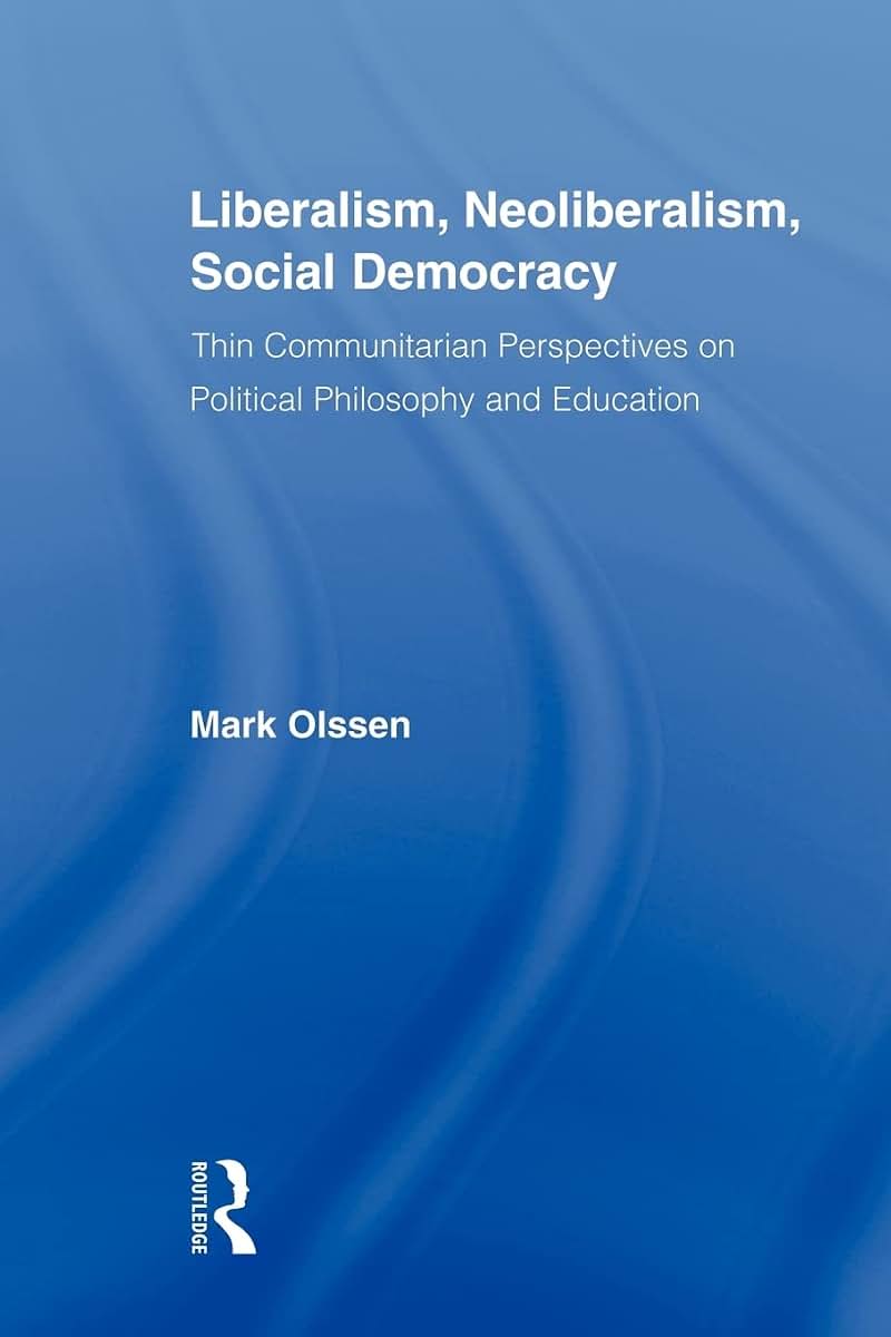 Liberalism, Neoliberalism, Social Democracy (Routledge Studies in Social and Political Thought)