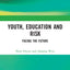 Youth, Education and Risk: Facing the Future