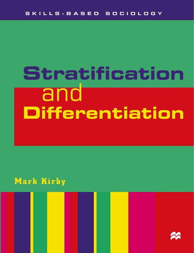 Stratification and Differentiation (Skills-based Sociology, 8)