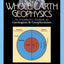 Whole Earth Geophysics: An Introductory Textbook for Geologists and Geophysicists