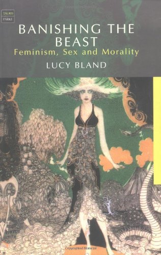 Banishing the Beast: Feminism, Sex and Morality (Tauris Parke Paperbacks)