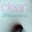 Clean: A History of Personal Hygiene and Purity by Smith, Vi