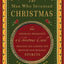 The Man Who Invented Christmas: How Charles Dickenss A Chris