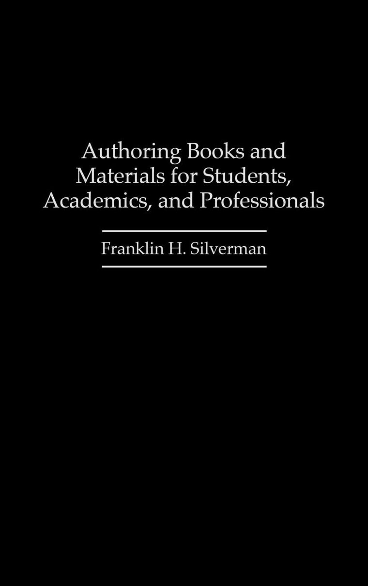 Authoring Books and Materials for Students, Academics, and Professionals: