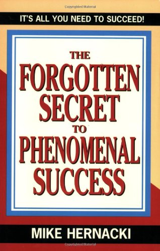 Forgotten Secret to Phenomenal Success, The