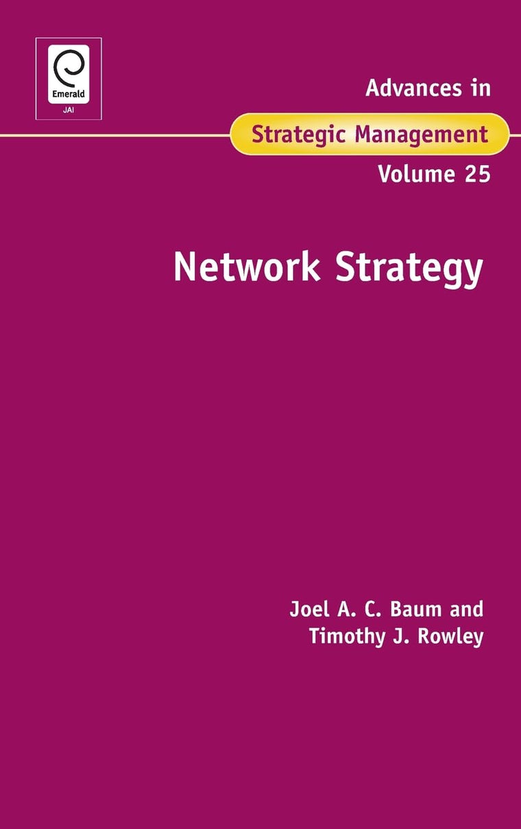Network Strategy (Advances in Strategic Management, 25)