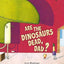 Are the Dinosaurs Dead, Dad? by Julie Middleton