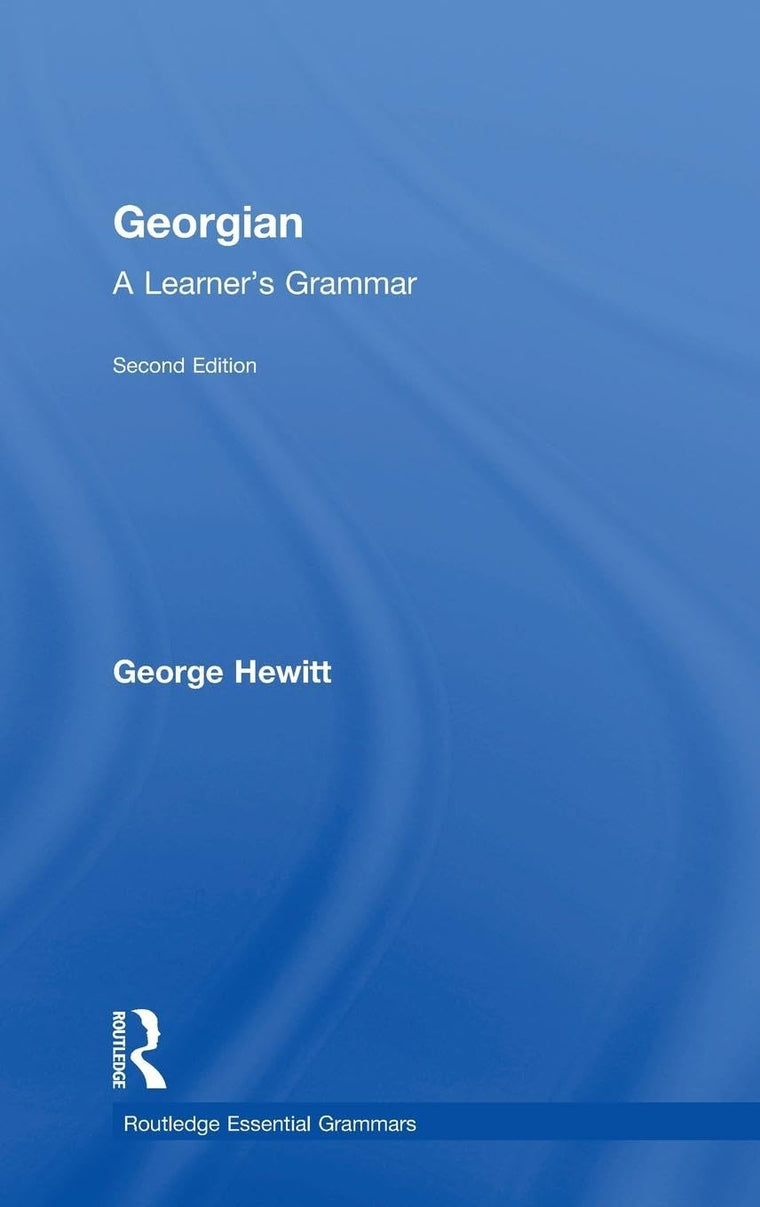 Georgian: A Learner's Grammar (Routledge Essential Grammars)