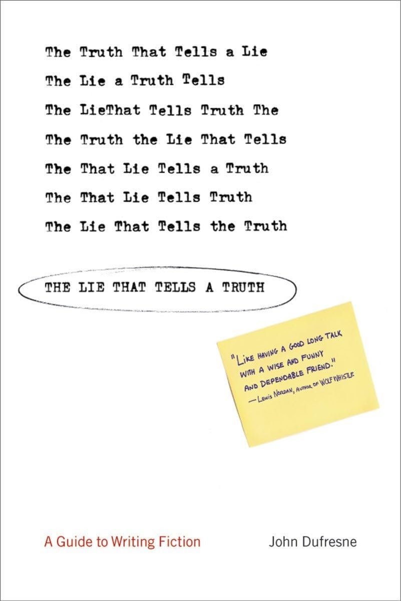 The Lie That Tells a Truth: A Guide to Writing Fiction