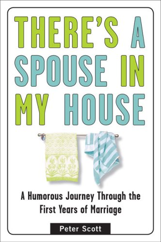 There's a Spouse in My House: A Humorous Journey Through the