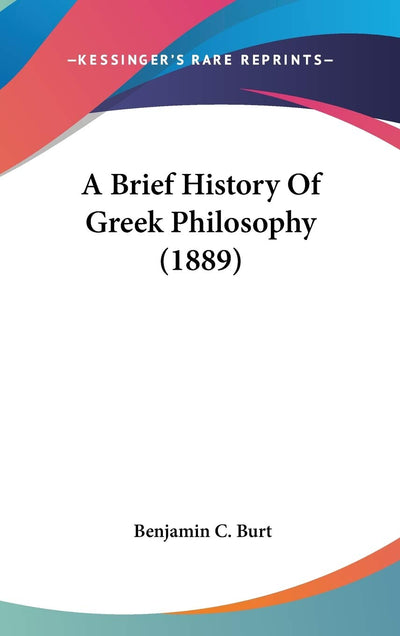 A Brief History Of Greek Philosophy (1889)