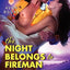 The Night Belongs to Fireman: A Bachelor Firemen Novel (Bachelor Firemen of San Gabriel, 6)