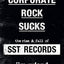 Corporate Rock Sucks: The Rise and Fall of SST Records