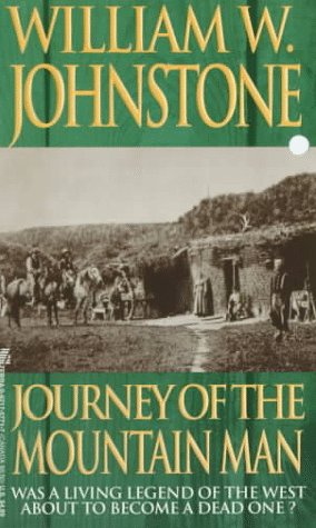Journey of the Mountain Man (The Last Mountain Man)
