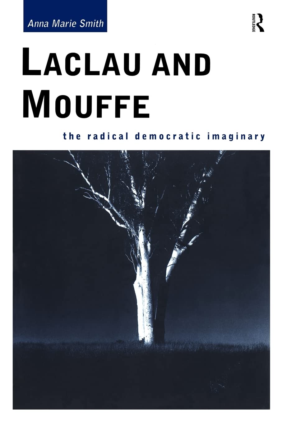 Laclau and Mouffe: The Radical Democratic Imaginary