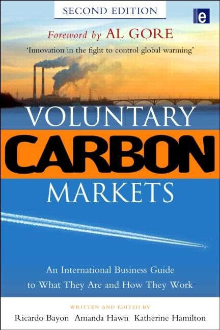 Voluntary Carbon Markets: An International Business Guide to What They Are and How They Work (Environmental Markets Insight Series)