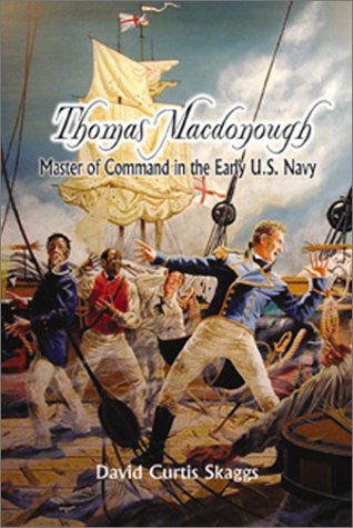 Thomas McDonough: Master of Command in the Early U.S. Navy (Library of Naval Biography)