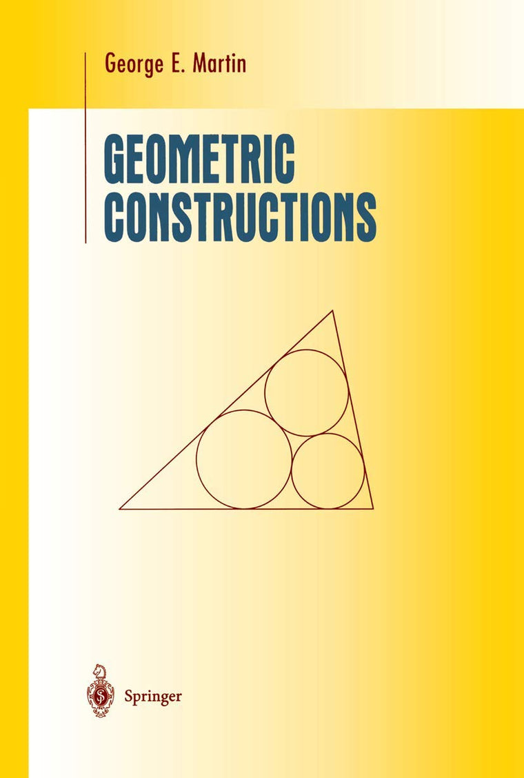 Geometric Constructions (Undergraduate Texts in Mathematics)