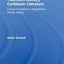 Twentieth-Century Caribbean Literature: Critical Moments in Anglophone Literary History