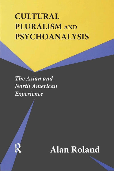 Cultural Pluralism and Psychoanalysis: The Asian and North American Experience