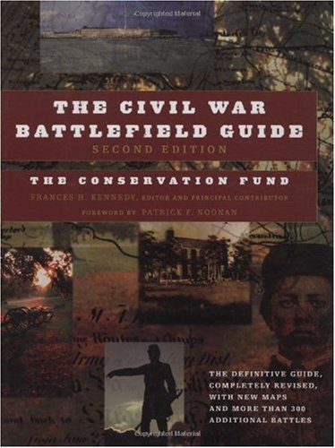 The Civil War Battlefield Guide: The Definitive Guide, Completely Revised, with New Maps and More Than 300 Additional Battles (Second Edition)