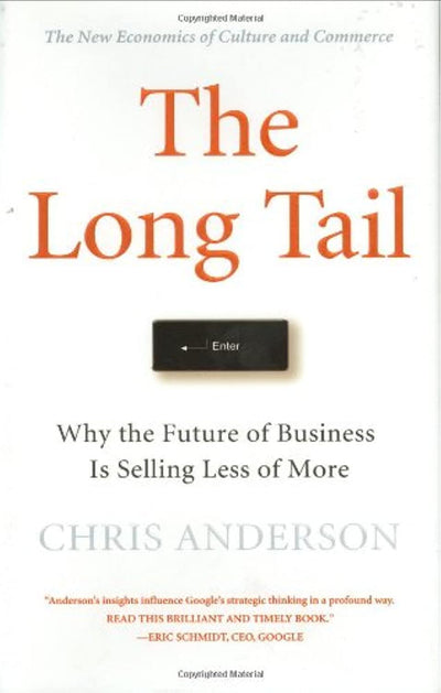 The Long Tail: Why the Future of Business is Selling Less of